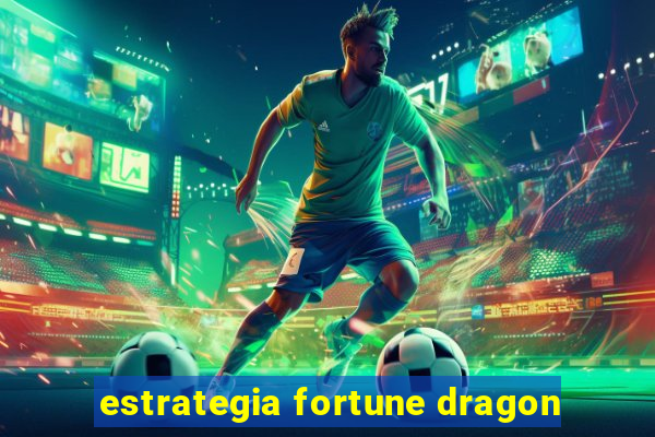 estrategia fortune dragon